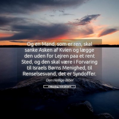 Picture 05 - 4 Mosebog 19:9 DA1871 - Og en Mand, som er ren, skal sanke Asken af Kvien - Bible Verse Picture