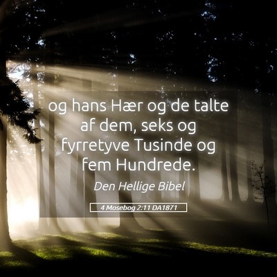 Picture 05 - 4 Mosebog 2:11 DA1871 - og hans Hær og de talte af dem, seks og - Bible Verse Picture