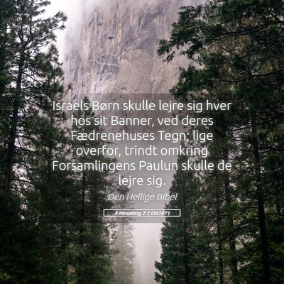 Picture 05 - 4 Mosebog 2:2 DA1871 - Israels Børn skulle lejre sig hver hos sit - Bible Verse Picture