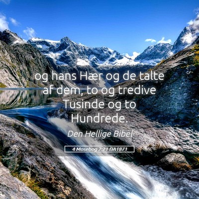 Picture 05 - 4 Mosebog 2:21 DA1871 - og hans Hær og de talte af dem, to og tredive - Bible Verse Picture