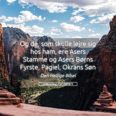 Picture 05 - 4 Mosebog 2:27 DA1871 - Og de, som skulle lejre sig hos ham, ere Asers - Bible Verse Picture