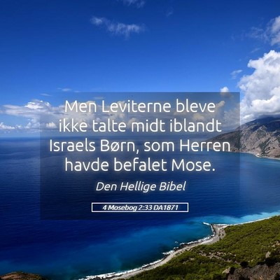 Picture 05 - 4 Mosebog 2:33 DA1871 - Men Leviterne bleve ikke talte midt iblandt - Bible Verse Picture