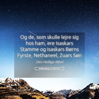 Picture 05 - 4 Mosebog 2:5 DA1871 - Og de, som skulle lejre sig hos ham, ere Isaskars - Bible Verse Picture