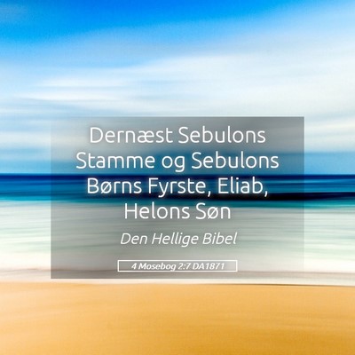 Picture 05 - 4 Mosebog 2:7 DA1871 - Dernæst Sebulons Stamme og Sebulons Børns - Bible Verse Picture