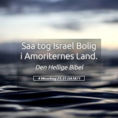 Picture 05 - 4 Mosebog 21:31 DA1871 - Saa tog Israel Bolig i Amoriternes - Bible Verse Picture