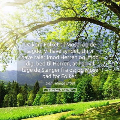 Picture 05 - 4 Mosebog 21:7 DA1871 - Da kom Folket til Mose, og de sagde: Vi have - Bible Verse Picture
