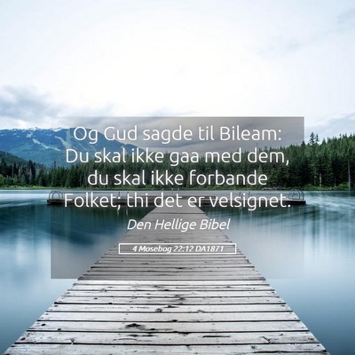 Picture 05 - 4 Mosebog 22:12 DA1871 - Og Gud sagde til Bileam: Du skal ikke gaa med - Bible Verse Picture