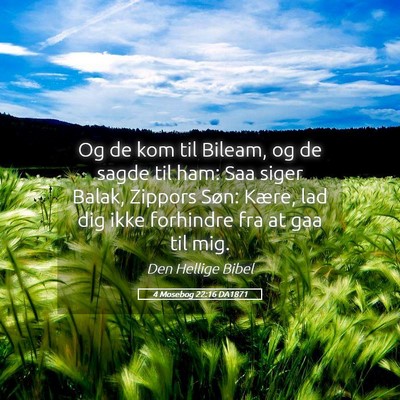 Picture 05 - 4 Mosebog 22:16 DA1871 - Og de kom til Bileam, og de sagde til ham: Saa - Bible Verse Picture