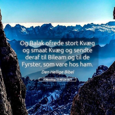 Picture 05 - 4 Mosebog 22:40 DA1871 - Og Balak ofrede stort Kvæg og smaat Kvæg og - Bible Verse Picture