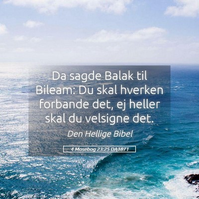 Picture 05 - 4 Mosebog 23:25 DA1871 - Da sagde Balak til Bileam: Du skal hverken - Bible Verse Picture