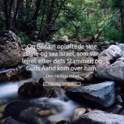 Picture 05 - 4 Mosebog 24:2 DA1871 - Og Bileam opløftede sine Øjne og saa Israel, - Bible Verse Picture