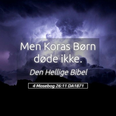 Picture 05 - 4 Mosebog 26:11 DA1871 - Men Koras Børn døde - Bible Verse Picture