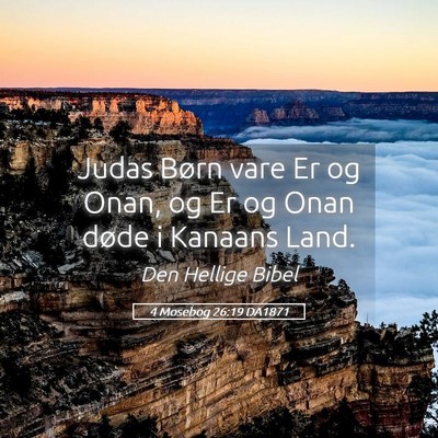 Picture 05 - 4 Mosebog 26:19 DA1871 - Judas Børn vare Er og Onan, og Er og Onan døde - Bible Verse Picture