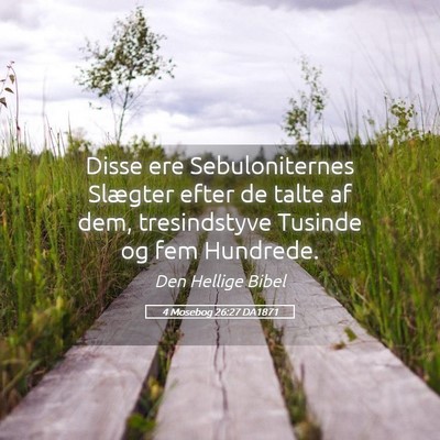 Picture 05 - 4 Mosebog 26:27 DA1871 - Disse ere Sebuloniternes Slægter efter de talte - Bible Verse Picture