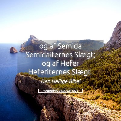 Picture 05 - 4 Mosebog 26:32 DA1871 - og af Semida Semidaiternes Slægt; og af Hefer - Bible Verse Picture