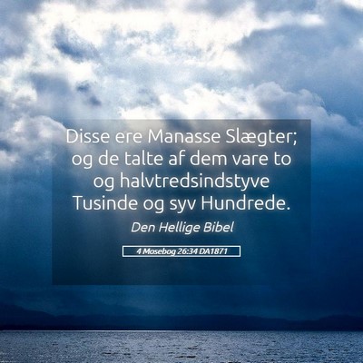 Picture 05 - 4 Mosebog 26:34 DA1871 - Disse ere Manasse Slægter; og de talte af dem - Bible Verse Picture