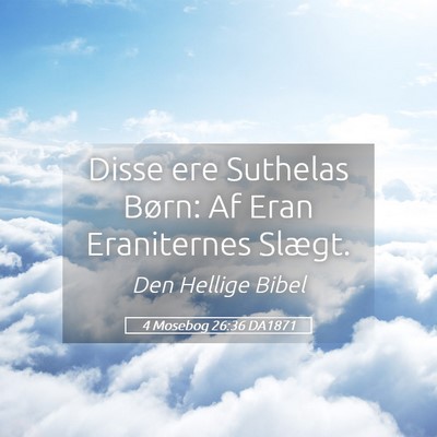 Picture 05 - 4 Mosebog 26:36 DA1871 - Disse ere Suthelas Børn: Af Eran Eraniternes - Bible Verse Picture