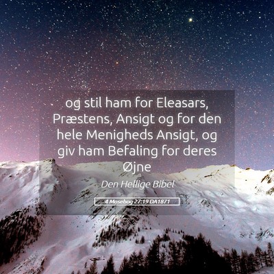 Picture 05 - 4 Mosebog 27:19 DA1871 - og stil ham for Eleasars, Præstens, Ansigt og - Bible Verse Picture