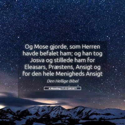 Picture 05 - 4 Mosebog 27:22 DA1871 - Og Mose gjorde, som Herren havde befalet ham; og - Bible Verse Picture