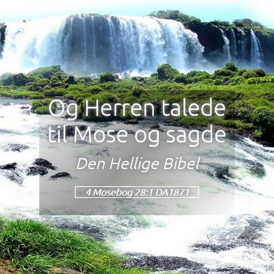 Picture 05 - 4 Mosebog 28:1 DA1871 - Og Herren talede til Mose og - Bible Verse Picture