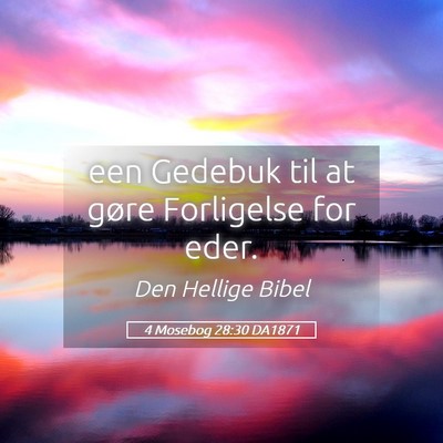 Picture 05 - 4 Mosebog 28:30 DA1871 - een Gedebuk til at gøre Forligelse for - Bible Verse Picture