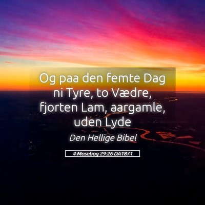 Picture 05 - 4 Mosebog 29:26 DA1871 - Og paa den femte Dag ni Tyre, to Vædre, fjorten - Bible Verse Picture