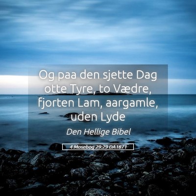 Picture 05 - 4 Mosebog 29:29 DA1871 - Og paa den sjette Dag otte Tyre, to Vædre, - Bible Verse Picture