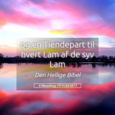 Picture 05 - 4 Mosebog 29:4 DA1871 - og en Tiendepart til hvert Lam af de syv - Bible Verse Picture