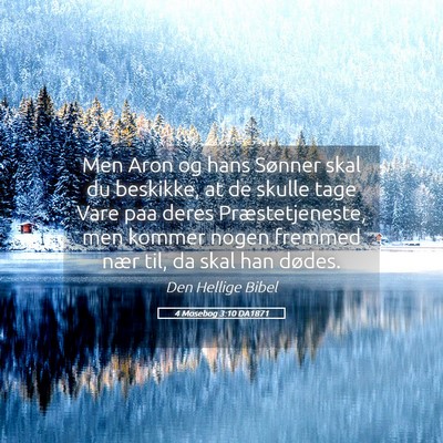 Picture 05 - 4 Mosebog 3:10 DA1871 - Men Aron og hans Sønner skal du beskikke, at de - Bible Verse Picture