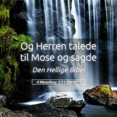 Picture 05 - 4 Mosebog 3:11 DA1871 - Og Herren talede til Mose og - Bible Verse Picture