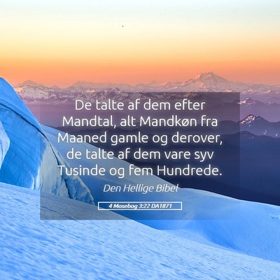 Picture 05 - 4 Mosebog 3:22 DA1871 - De talte af dem efter Mandtal, alt Mandkøn fra - Bible Verse Picture