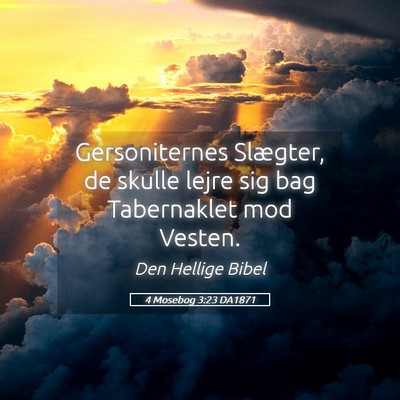 Picture 05 - 4 Mosebog 3:23 DA1871 - Gersoniternes Slægter, de skulle lejre sig bag - Bible Verse Picture