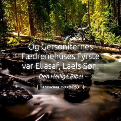 Picture 05 - 4 Mosebog 3:24 DA1871 - Og Gersoniternes Fædrenehuses Fyrste var - Bible Verse Picture