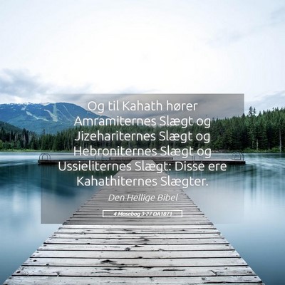 Picture 05 - 4 Mosebog 3:27 DA1871 - Og til Kahath hører Amramiternes Slægt og - Bible Verse Picture