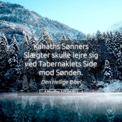Picture 05 - 4 Mosebog 3:29 DA1871 - Kahaths Sønners Slægter skulle lejre sig ved - Bible Verse Picture