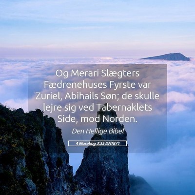 Picture 05 - 4 Mosebog 3:35 DA1871 - Og Merari Slægters Fædrenehuses Fyrste var - Bible Verse Picture