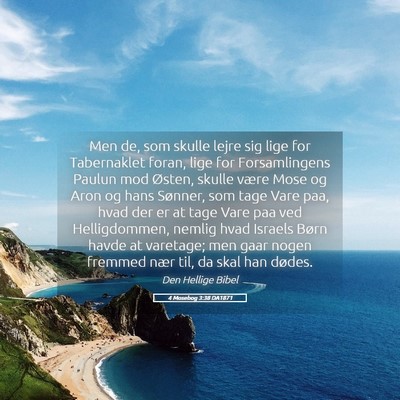 Picture 05 - 4 Mosebog 3:38 DA1871 - Men de, som skulle lejre sig lige for Tabernaklet - Bible Verse Picture