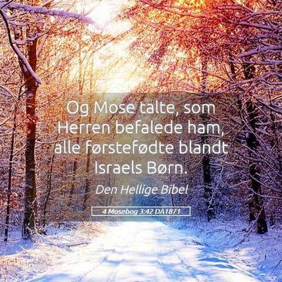 Picture 05 - 4 Mosebog 3:42 DA1871 - Og Mose talte, som Herren befalede ham, alle - Bible Verse Picture