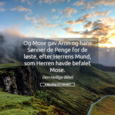 Picture 05 - 4 Mosebog 3:51 DA1871 - Og Mose gav Aron og hans Sønner de Penge for de - Bible Verse Picture