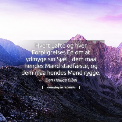 Picture 05 - 4 Mosebog 30:14 DA1871 - Hvert Løfte og hver Forpligtelses Ed om at - Bible Verse Picture