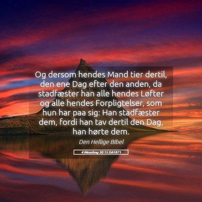 Picture 05 - 4 Mosebog 30:15 DA1871 - Og dersom hendes Mand tier dertil, den ene Dag - Bible Verse Picture
