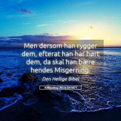 Picture 05 - 4 Mosebog 30:16 DA1871 - Men dersom han rygger dem, efterat han har hørt - Bible Verse Picture