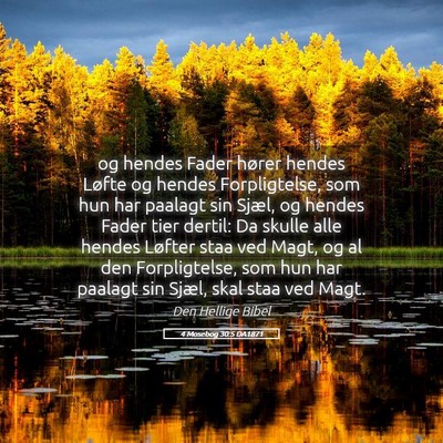 Picture 05 - 4 Mosebog 30:5 DA1871 - og hendes Fader hører hendes Løfte og hendes - Bible Verse Picture