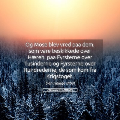 Picture 05 - 4 Mosebog 31:14 DA1871 - Og Mose blev vred paa dem, som vare beskikkede - Bible Verse Picture