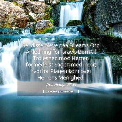 Picture 05 - 4 Mosebog 31:16 DA1871 - Se, disse bleve paa Bileams Ord Anledning for - Bible Verse Picture