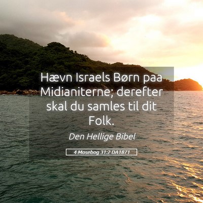 Picture 05 - 4 Mosebog 31:2 DA1871 - Hævn Israels Børn paa Midianiterne; derefter - Bible Verse Picture