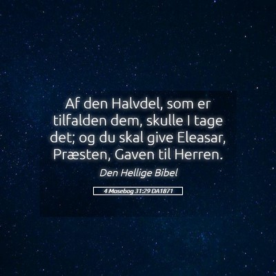 Picture 05 - 4 Mosebog 31:29 DA1871 - Af den Halvdel, som er tilfalden dem, skulle I - Bible Verse Picture