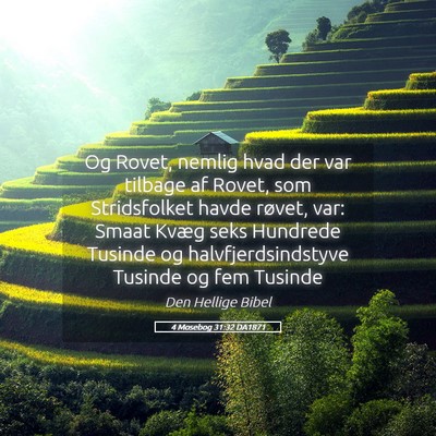 Picture 05 - 4 Mosebog 31:32 DA1871 - Og Rovet, nemlig hvad der var tilbage af Rovet, - Bible Verse Picture