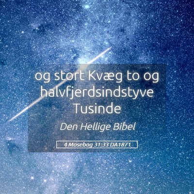 Picture 05 - 4 Mosebog 31:33 DA1871 - og stort Kvæg to og halvfjerdsindstyve - Bible Verse Picture