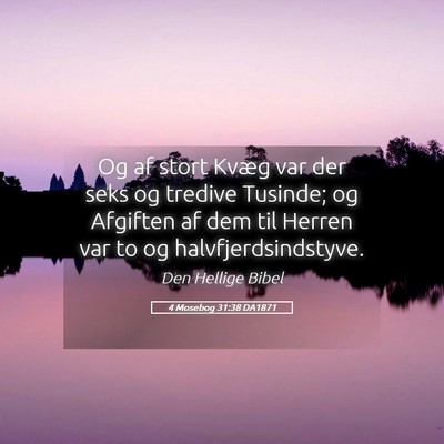 Picture 05 - 4 Mosebog 31:38 DA1871 - Og af stort Kvæg var der seks og tredive - Bible Verse Picture